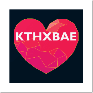 KTHXBAE Posters and Art